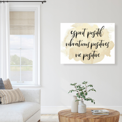 Canvas 36 x 48 - Esprit positif vibrations positives...