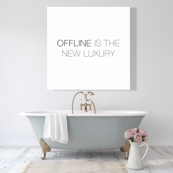 Canvas 48 x 48 - Offline is the new luxury