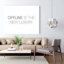 Canvas 48 x 60 - Offline is the new luxury