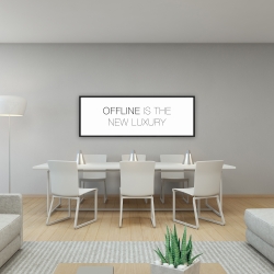 Framed 16 x 48 - Offline is the new luxury