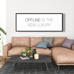 Framed 20 x 60 - Offline is the new luxury