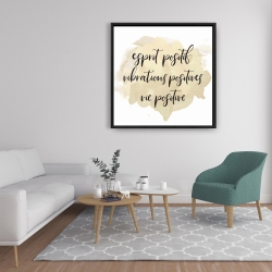 Framed 36 x 36 - Esprit positif vibrations positives...
