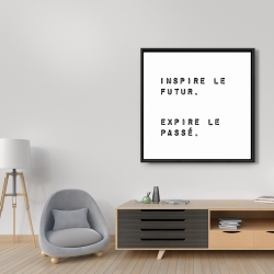 Encadré 36 x 36 - Inspire le futur. expire le passé.