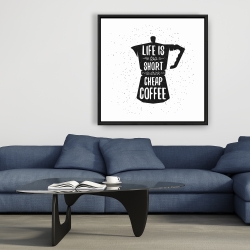 Framed 36 x 36 - Life and coffee