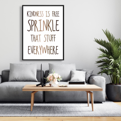 Framed 36 x 48 - Kindness is free sprinkle that stuff everywhere