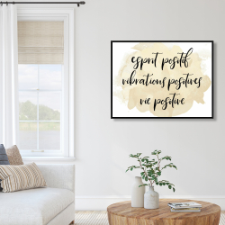 Framed 36 x 48 - Esprit positif vibrations positives...