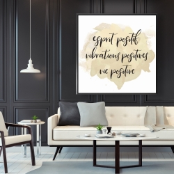 Framed 48 x 48 - Esprit positif vibrations positives...
