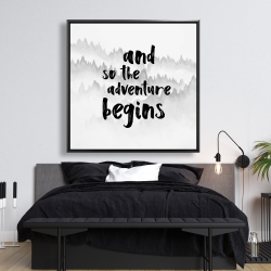 Framed 48 x 48 - And so the adventure begins