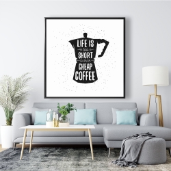 Framed 48 x 48 - Life and coffee