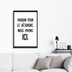 Magnetic 20 x 30 - Pardon pour le désordre, nous vivons ici.