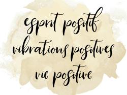 Esprit positif vibrations positives...