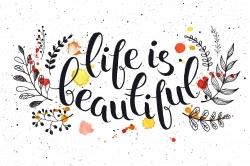 Life is beautiful