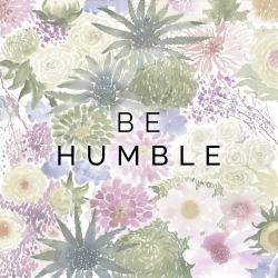 Be humble