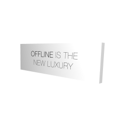 Offline is the new luxury