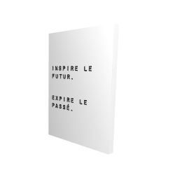 Inspire le futur. expire le passé.
