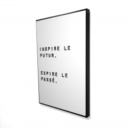 Inspire le futur. expire le passé.