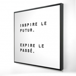 Inspire le futur. expire le passé.