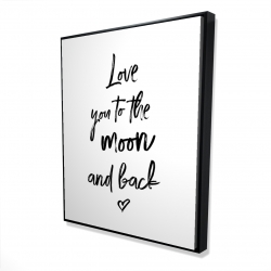 Framed 48 x 60 - 3D - Love you to the moon and back