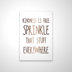Magnetic 20 x 30 - 3D - Kindness is free sprinkle that stuff everywhere