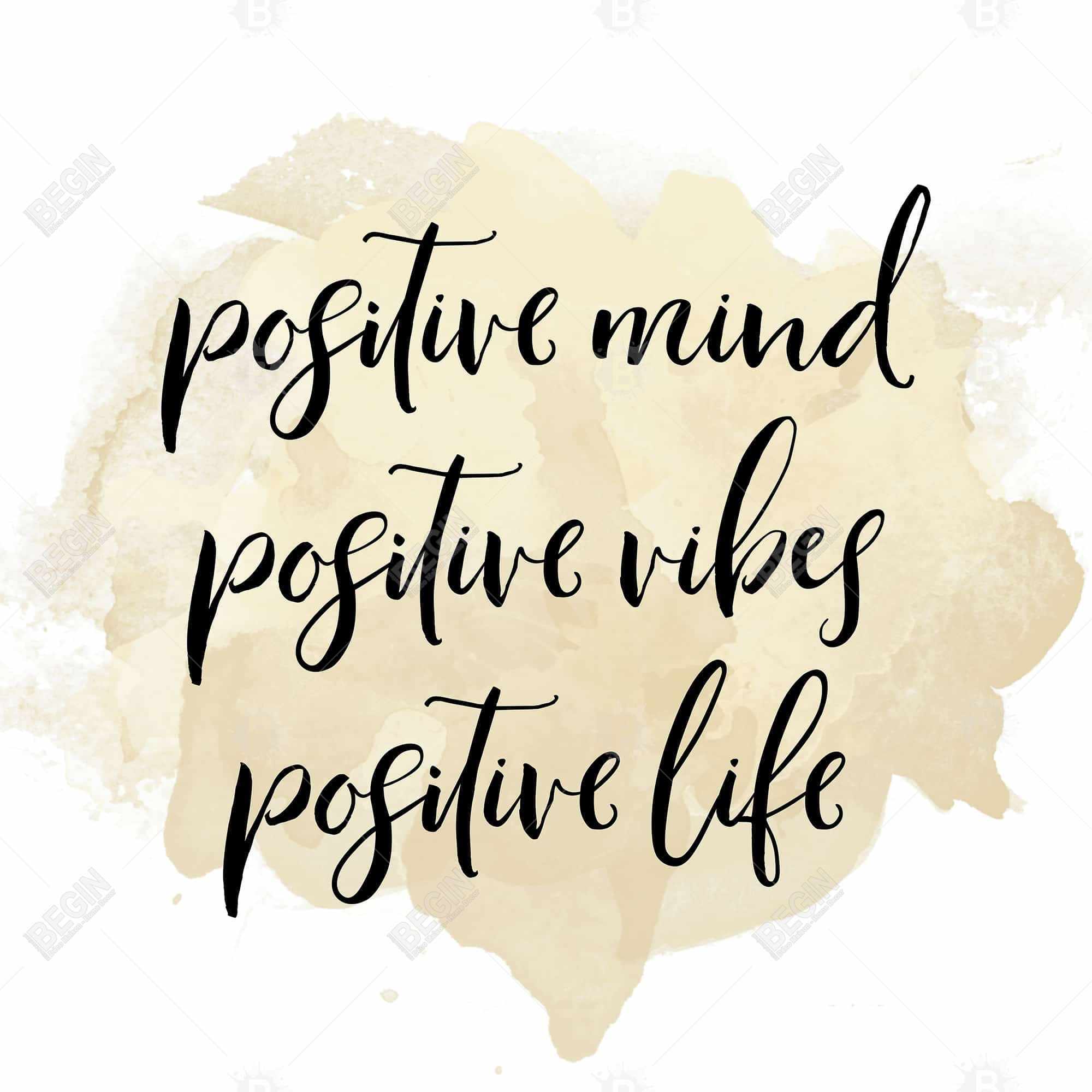 Positive mind positive vibes...